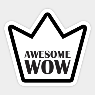 Awesome. Wow. (Black and White) Sticker